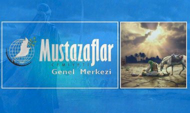 Mustazaflar Cemiyeti: Kerbela, hakkın ve adaletin müdafaasıdır