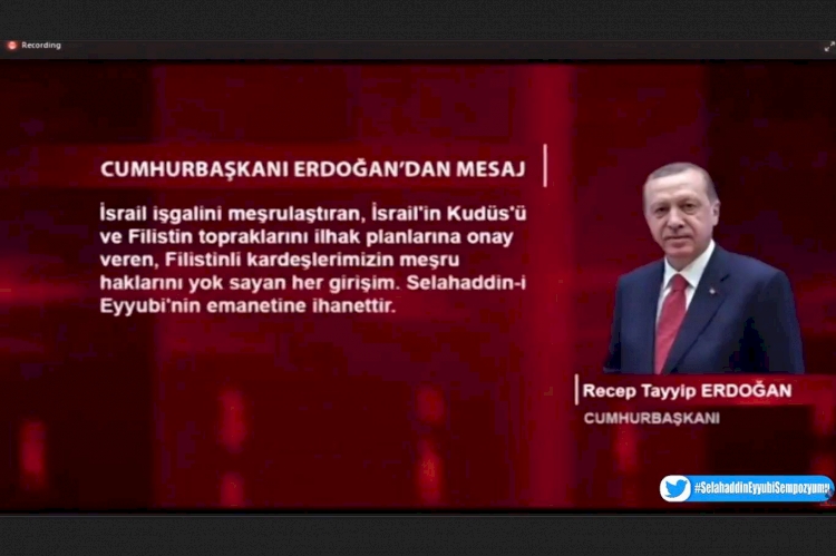 Erdoğan'dan HÜDA PAR'ın tertiplediği Selahaddin-i Eyyubi Sempozyumuna mesaj
