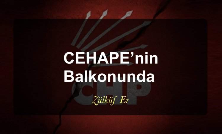 CEHAPE’NİN BALKONUNDA / Zülküf Er