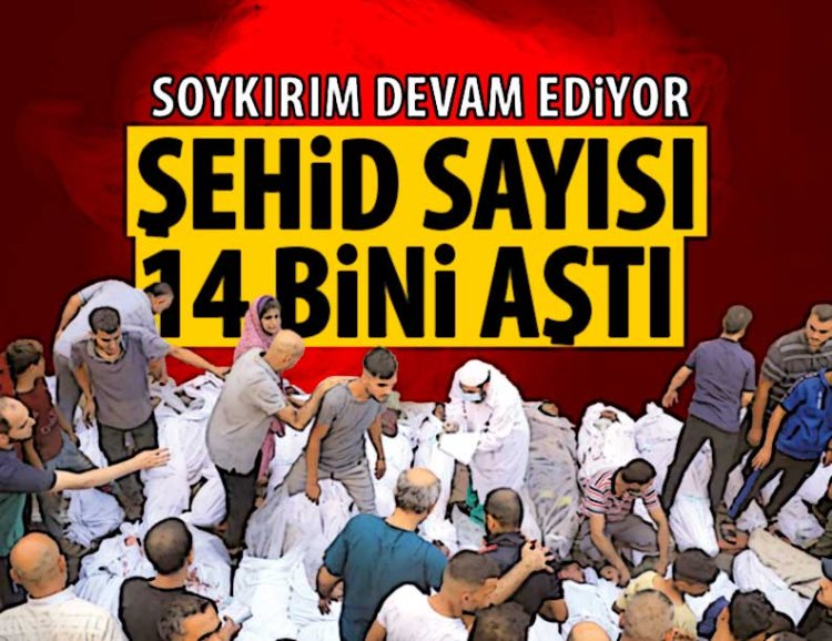 Gazze'deki şehid sayısı 10 bini kadın ve çocuk olmak üzere 14 bini aştı