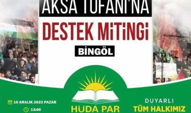 HÜDAPAR tarafından yarın Bingöl'de "Aksa Tufanına Destek" mitingi düzenlenecek