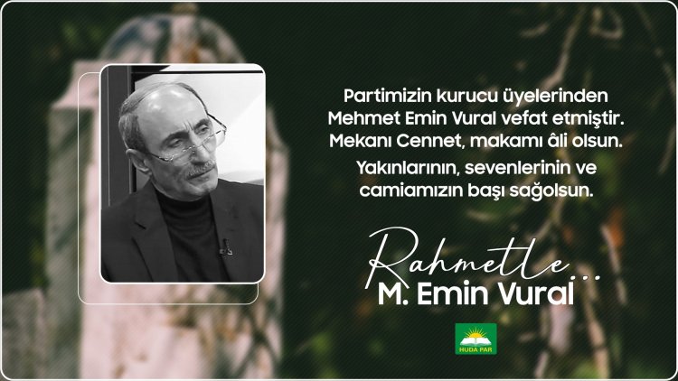HÜDA PAR Kurucular Kurulu üyelerinden Mehmet Emin Vural vefat etti