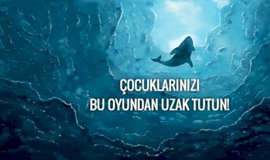Anne babalara  ‘Mavi Balina’ uyarısı
